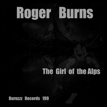 Roger Burns - The Girl of the Alps