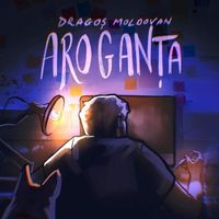 Dragos Moldovan - Aroganța
