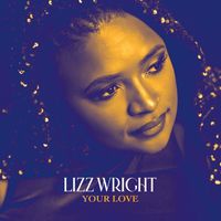 Lizz Wright - Your Love
