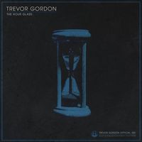 Trevor Gordon - The Hour Glass