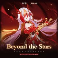HOYO-MiX - Beyond the Stars (Honkai Impact 3rd Original Game Soundtrack)
