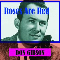 Don Gibson - Roses Are Red