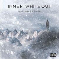 Inner Whiteout - Bottom Seeker (Explicit)