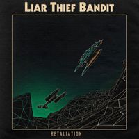 Liar Thief Bandit - Retaliation