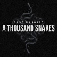 Ross Harding - A Thousand Snakes