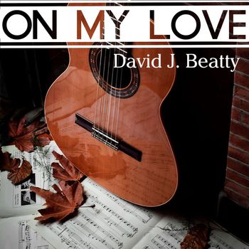 David J. Beatty - On My Love