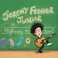 Jeremy Fisher - Highway To Spell