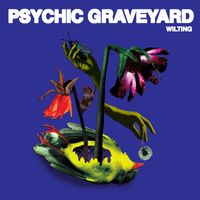 Psychic Graveyard - Your Smile is a Hoax