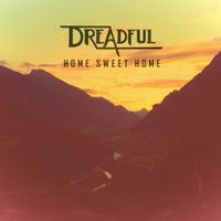 Dreadful - Home Sweet Home