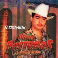 El Chalinillo - Puras Perronas Con La Banda (En Vivo [Explicit])
