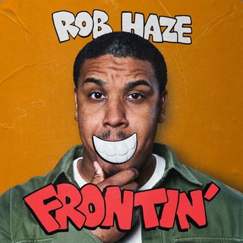 Rob Haze - Frontin' (Explicit)