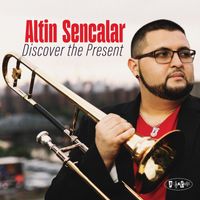 Altin Sencalar - Discover The Present