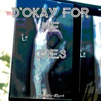 Gre.S - D'okay For Me