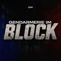 OM - Gendarmerie Im Block (Explicit)