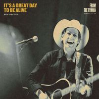Ben Rector - It's A Great Day To Be Alive (Live From The Ryman)
