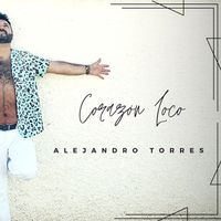 Alejandro Torres - CORAZÓN LOCO (COVER)