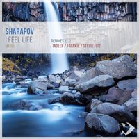 Sharapov - I Feel Life: Remixes, Pt. 2