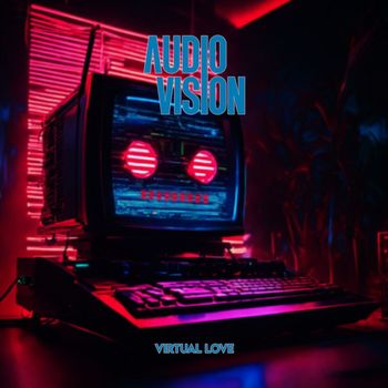 AUDIOVISION - Virtual Love