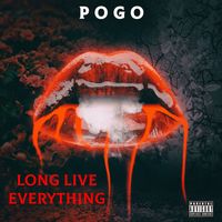 Pogo - Long Live Everything (Explicit)