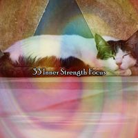 Baby Lullaby - 33 Inner Strength Focus