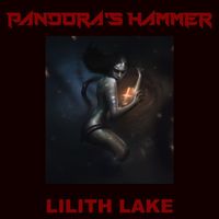 Pandora's Hammer featuring Fran Franks and Lowell-James Hicks - Lilith Lake