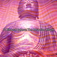 Binaural Beats Brain Waves Isochronic Tones Brain Wave Entrainment - 12 Binaural Balance The Attraction Album