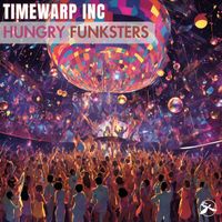 Timewarp inc - Hungry Funksters