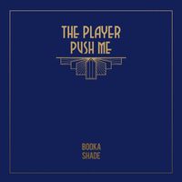 Booka Shade - The Player / Push Me