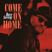 Dave Sereny - Come On Home