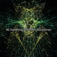 Thunderstorm - 40 Soothing Thunder Nocturnes