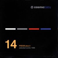 Cosmic Baby - 14 Pieces - Selected Works 1995