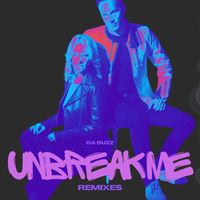 Da Buzz - Unbreak Me (Remixes)