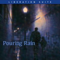Liberation Suite - Pouring Rain