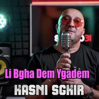 Hasni Sghir - Li Bgha Dem Ygadem