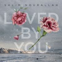 Salim Nourallah - Loved by You