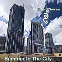 Richard Grosser - Summer In The City