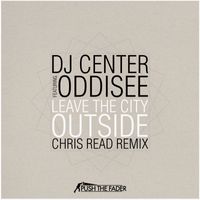DJ Center - Leave the City Outside (Chris Read Remix [Explicit])