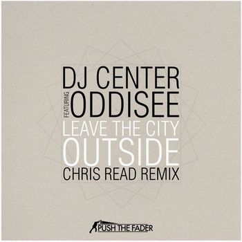 DJ Center - Leave the City Outside (Chris Read Remix [Explicit])