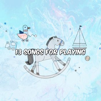 Songs For Children - 13 Songs For Playing