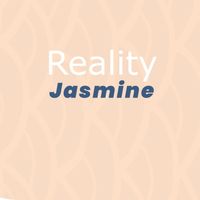 Jasmine - Reality