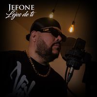 Jefone - Lejos de Ti
