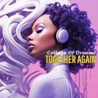 College Of Dreams - Together Again