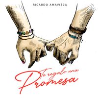 Ricardo Amavizca - Te Regalo Una Promesa