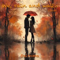 Oxiroma - We, Rain and Waltz