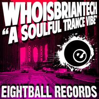 WhoisBriantech - A Soulful Trance Vibe