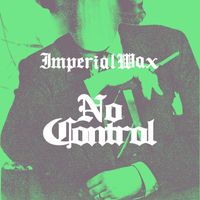 Imperial Wax - No Control