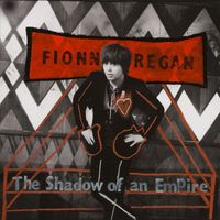 Fionn Regan - The Shadow of an Empire