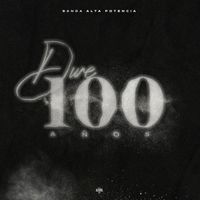Banda Alta Potencia - Dure 100 Años (Explicit)