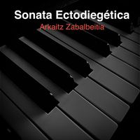 Arkaitz Zabalbeitia - Sonata Ectodiegética