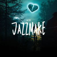 Jazzmake - Like You